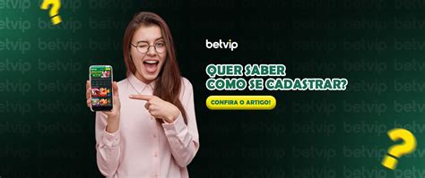 como se cadastrar na betvip,Betvip 